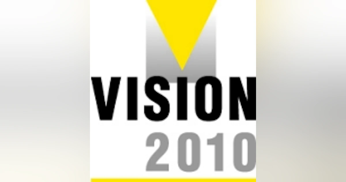 Vision 2010 VISION 2010 attracts record participation, visitors seek to purchase ...