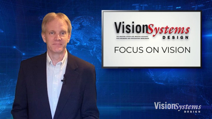 Focus on Vision September 9, 2022 Vision Systems Design
