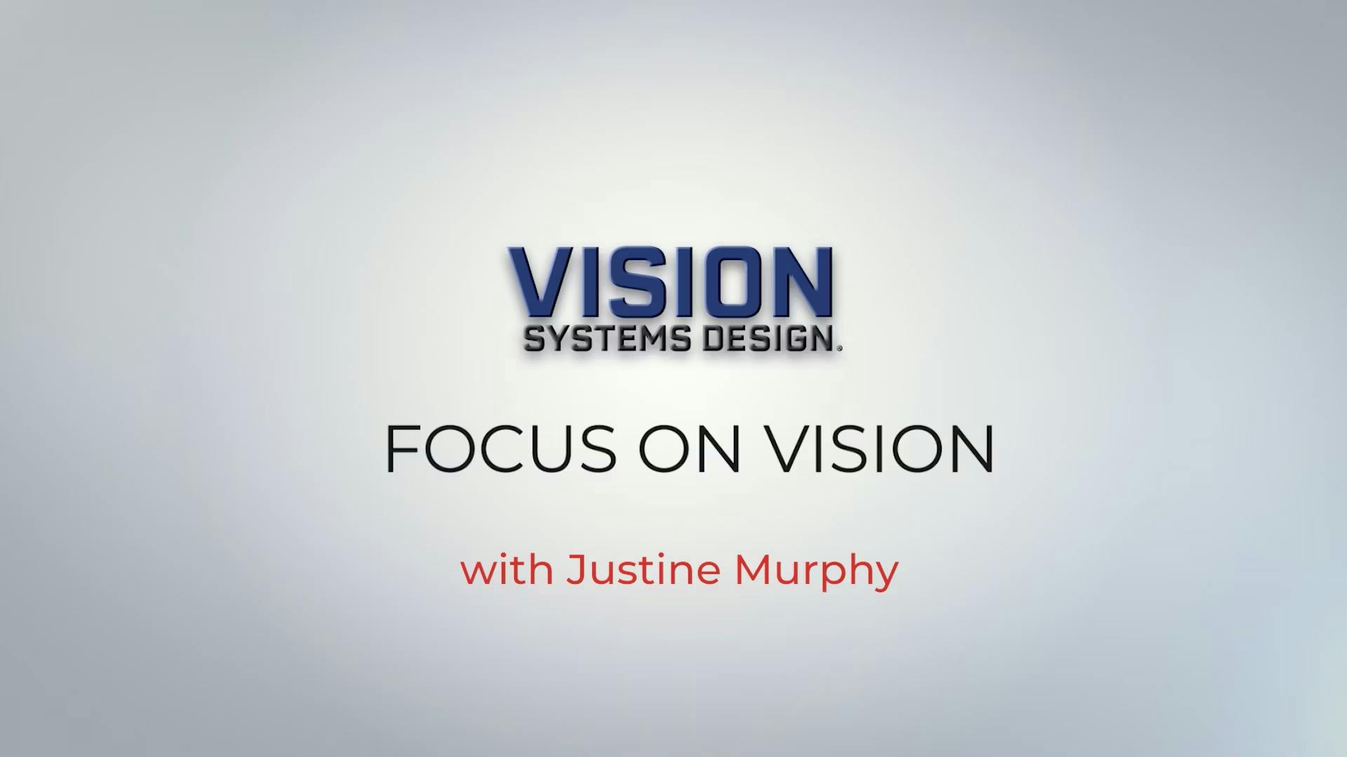 Focus On Vision March 4 2024 Vision Systems Design   65ddfdd771fb89001e702424 1802168482469ef9e8800807990fadc956584e145dc5e00f47 