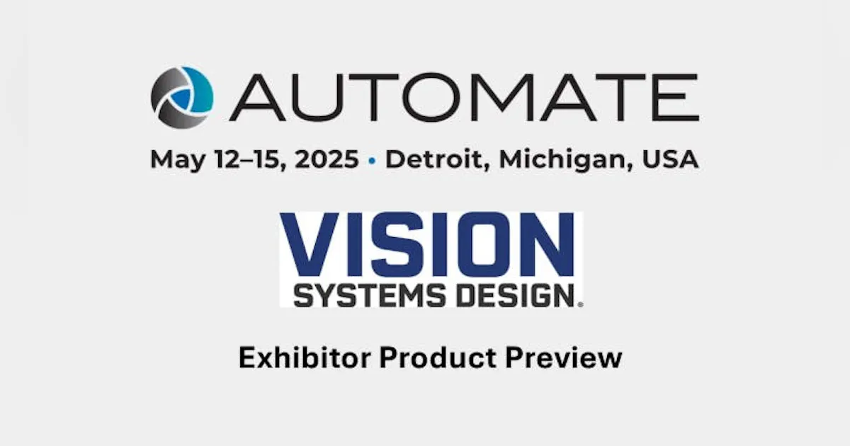 Machine Preview Automate 2025 Machine Vision Product Preview | Vision Systems Design