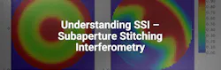 Understanding SSI – Subaperture Stitching Understanding SSI – Subaperture Stitching