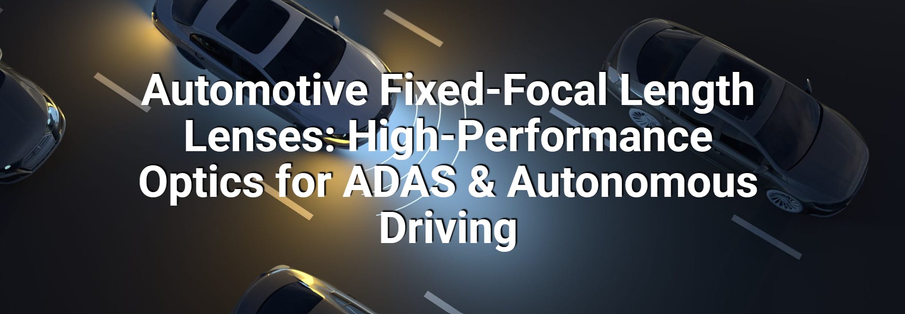 Automotive fixed-focal length lenses