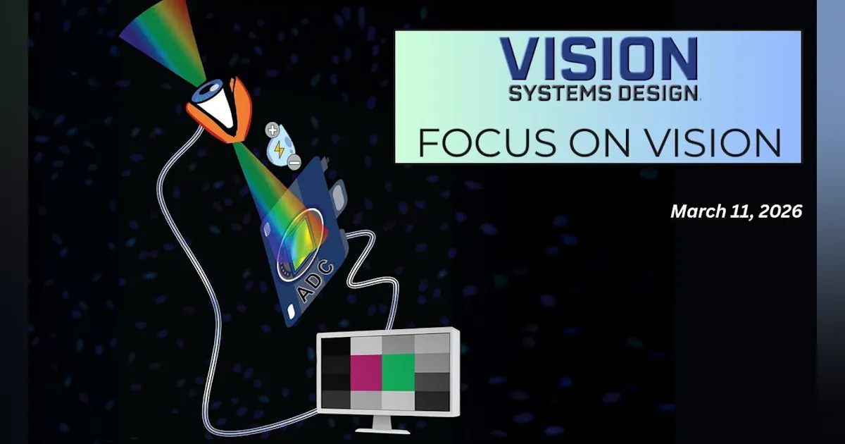 2600 Vision Example Focus On Vision: Advances Driving Vision Tech | March 11, 2026 | Vision ...