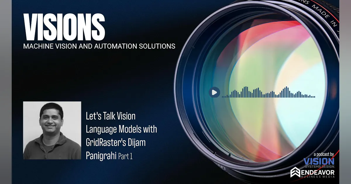 Vision Tools Raju Visions Podcast: Vision Language Models in Manufacturing | Vision ...